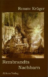 Krger, Renate:  Rembrandts Nachbarn. Roman. 