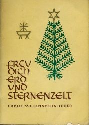 Damm, Gottfried (Hrsg.):  Freu dich Erd und Sternenzelt. Frohe Weihnachtslieder in zweistimmigen Stzen von Paul Geilsdorf. 