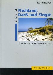 Schneider, Rolf:  Rund um Fischland, Darss und Zingst. Streifzge zwischen Ostsee und Bodden. Rund um ... 14. 