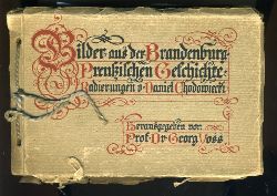 Voss, Georg (Hrsg):  Bilder aus der brandenburg-preuischen Geschichte. Radierungen von Daniel Chodowiecki. 