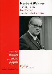 Meyer, Christoph:  Herbert Wehner (1906 - 1990) - deutscher Jahrhundertpolitiker. Reden zum Herbert-Wehner-Jahr 2006. 