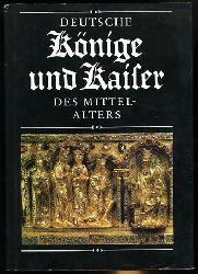 Engel, Evamaria (Hrsg.):  Deutsche Knige und Kaiser des Mittelalters. 
