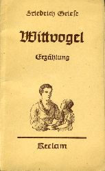 Griese, Friedrich:  Wittvogel. Eine Erzhlung. Reclams Universal-Bibliothek 6751. 