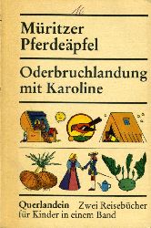Pfeiffer, Rolf (Hrsg.):  Müritzer Pferdeäpfel. Oderbruchlandung mit Karoline. Zwei Reisebücher für Kinder in einem Band. Querlandein 1-2. 