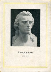   Friedrich Schiller 1759-1805. Eine Materialsammlung zur Ausgestaltung von Festveranstaltugnen anläßlich der Schiller-Ehrung 1955. 