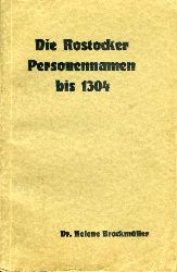 Brockmller, Helene:  Die Rostocker Personennamen bis 1304. 