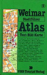 Kühnlenz, Fritz und Paul Meßner:  Weimar. Tourist-Stadtführer-Atlas 5. 