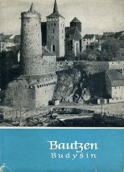 Kannt, Heinz, Kurt Bttcher und Johannes Schneider:  Bautzen. Budysin. 