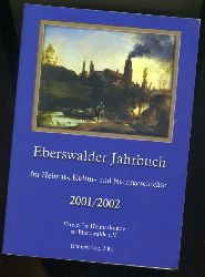   Eberswalder Jahrbuch für Heimat-, Kultur- und Naturgeschichte. 2001/2002. Ausgabe Barnim. 