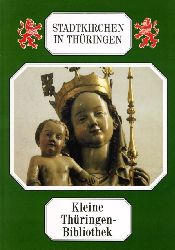 Swietek, Lieselotte und Wolfgang Swietek:  Stadtkirchen in Thringen. Kleine Thringen-Bibliothek 31. 