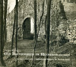 Wlfing, Gnther:  Der Bauernkrieg im sdthringisch-hennebergischen Raum. Historische Sttten im Bezirk Suhl. 