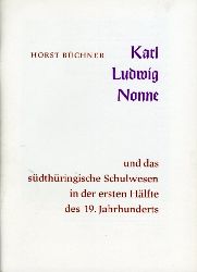 Bchner, Horst:  Karl Ludwig Nonne und das sdthringische Schulwesen in der ersten Hlfte des 19. Jahrhunderts. 