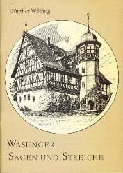 Wlfing, Gnther:  Wasunger Sagen und Streiche. Aus den Sammlungen alter Erzhler zusammengestellt und erlutert. 