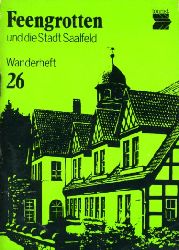 Knopf, Alfred, Heinz Pfeiffer und Gerhard Werner:  Feengrotten und die Stadt Saalfeld. Wanderheft 26. 