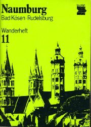 Wirth, Walter:  Naumburg. Bad Ksen. Rudelsburg. Tourist Wanderheft 22. 