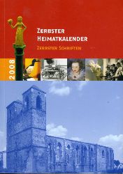   Zerbster Heimatkalender. Jg. 49, 2008. Zerbster Schriften. 