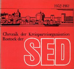 Lehmann, Heidemarie, Wolf Karge und Jochen Stahl:  Chronik der Kreisparteiorganisation der SED Rostock von 1952 bis 1961. 
