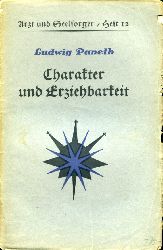 Paneth, Ludwig:  Charakter und Erziehbarkeit. Arzt und Seelsorger. Eine Schriftenreihe, herausgegeben in Verbindung mit Medizinern und Theologen, Heft 12. 