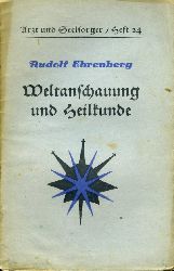 Ehrenburg, Rudolf:  Weltanschauung und Heilkunde. Arzt und Seelsorger. Eine Schriftenreihe, herausgegeben in Verbindung mit Medizinern und Theologen, Heft 24. 