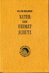 Hellmich, Walter:  Natur- und Heimatschutz. Kosmos-Bndchen 199. Kosmos. Gesellschaft der Naturfreunde. 