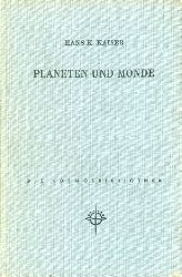 Kaiser, Hans K.:  Planeten und Monde. Kosmos. Gesellschaft der Naturfreunde. Die Kosmos Bibliothek Bd. 228. 