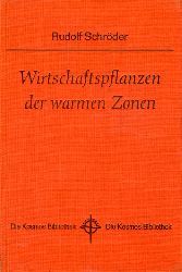 Schrder, Rudolf:  Wirtschaftspflanzen der warmen Zonen. Kosmos-Bndchen 229. Kosmos. Gesellschaft der Naturfreunde. 