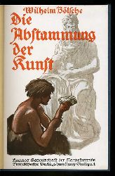 Blsche, Wilhelm:  Die Abstammung der Kunst. Kosmos. Gesellschaft der Naturfreunde. Kosmos Bibliothek 104. 