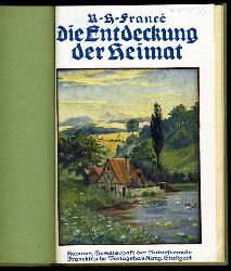 Franc, Raoul Heinrich:  Die Entdeckung der Heimat. Kosmos. Gesellschaft der Naturfreunde. Kosmos Bibliothek 93. 
