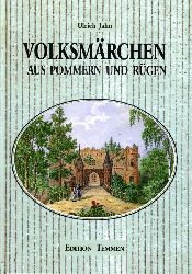 Jahn, Ulrich und Siegfried (Hrsg.) Neumann:  Volksmärchen aus Pommern und Rügen. 