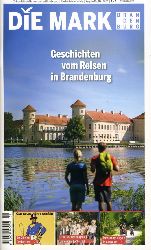   Geschichten vom Reisen in Brandenburg. Die Mark Brandenburg. Zeitschrift für die Mark und das Land Brandenburg. Heft 124. Mürz 2022. 