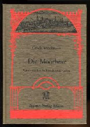 Sesselmann, Celida:  Die Moorhexe. Roman aus dem reichsstdtischen Lindau. 