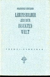 Fischer, Heinrich:  Lebensbilder aus der Insektenwelt. Kosmos-Bndchen 202. Kosmos. Gesellschaft der Naturfreunde. 
