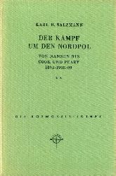 Salzmann, Karl Heinrich:  Der Kampf um den Nordpol. Von Nansen bis zu Cook und Peary 1893-1908/09. Gesellschaft der Naturfreunde. Die Kosmos-Bibliothek 221. 
