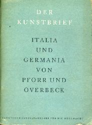 Teupser, Werner:  Pforr und Overbeck. Italia und Germania. Zwei Gemlde der deutschen Frhromantik. Der Kunstbrief. Eine kleine Feldbcherei. 