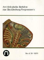   Archologische Berichte aus Mecklenburg-Vorpommern. Bd. 29. 