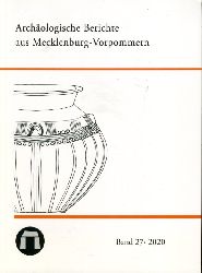   Archologische Berichte aus Mecklenburg-Vorpommern. Bd. 27. 