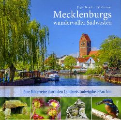 Brandt, Jrgen und Ralf Ottmann:  Mecklenburgs wundervoller Sdwesten. Eine Bilderreise durch den Landkreis Ludwigslust-Parchim. 