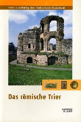 Kuhnen, Hans-Peter und Lukas Clemens:  Das rmische Trier. Fhrer zu archologischen Denkmlern in Deutschland 40. 