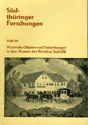   Wertvolle Objekte und Sammlungen in den Museen des Bezirkes Suhl (II). Südthüringer Forschungen 19. 