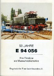   50 Jahre E 94 056. Ihre Einstze als Museumslokomotive. 