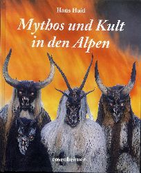 Haid, Hans:  Mythos und Kult in den Alpen. Ältestes, Altes und Aktuelles über Kultstätten und Bergheiligtümer im Alpenraum. 