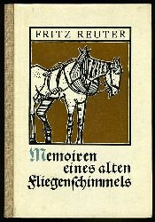Reuter, Fritz:  Memoiren eines alten Fliegenschimmels. Ein grflicher Geburtstag. Meine Vaterstadt Stavenhagen. 