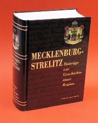   Mecklenburg-Strelitz - Beitrge zur Geschichte einer Region (1). 