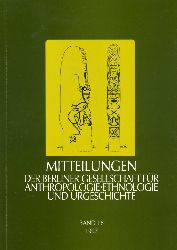   Mitteilungen der Berliner Gesellschaft fr Anthropologie, Ethnologie und Urgeschichte. Bd. 18. 