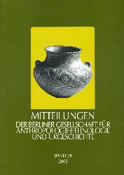   Mitteilungen der Berliner Gesellschaft fr Anthropologie, Ethnologie und Urgeschichte. Bd. 29. 