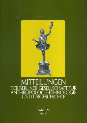   Mitteilungen der Berliner Gesellschaft fr Anthropologie, Ethnologie und Urgeschichte. Bd. 26. 