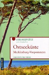 Fircks, Christoph von:  Ostseekste Mecklenburg-Vorpommern. Lieblingspltze zum Entdecken. Gmeiner Kultur. 
