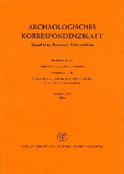   Archologisches Korrespondenzblatt. Urgeschichte - Rmerzeit - Frhmittelalter. Jahrgang 7. 1977. Heft 4. 