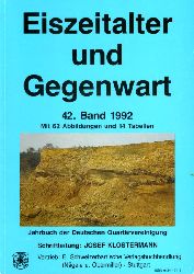 Klostermann, Josef:  Eiszeitalter und Gegenwart. Jahrbuch der Deutschen Quartrvereinigung. Band 42. 1992. 
