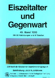 Klostermann, Josef:  Eiszeitalter und Gegenwart. Jahrbuch der Deutschen Quartrvereinigung. Band 49. 1999. 